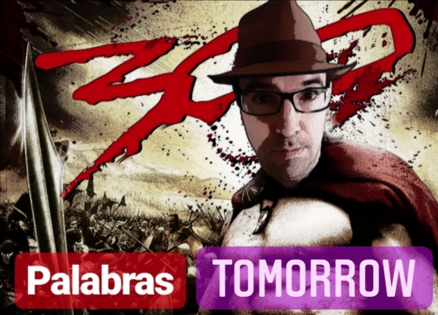 TOMORROW BELONGS TO ME EN&nbsp;#300PALABRAS