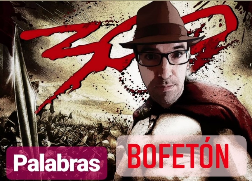 BOFETÓN EN #300PALABRAS