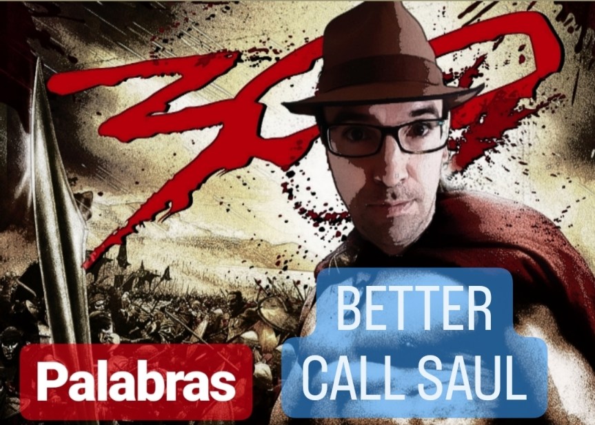 BETTER CALL SAUL EN&nbsp;#300PALABRAS