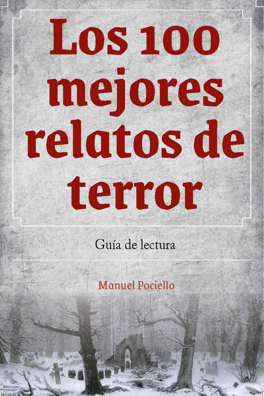 LOS 100 MEJORES RELATOS DE TERROR (GUÍA DE&nbsp;LECTURA)